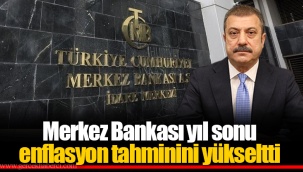 Merkez Bankası yıl sonu enflasyon tahminini yükseltti