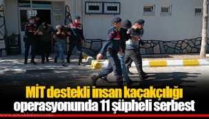 MİT destekli insan kaçakçılığı operasyonunda 11 şüpheli serbest