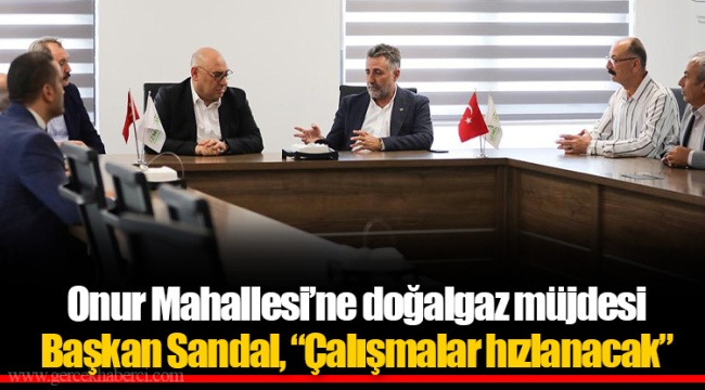 Onur Mahallesi’ne doğalgaz müjdesi