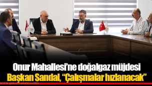 Onur Mahallesi’ne doğalgaz müjdesi