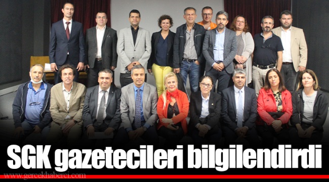 SGK gazetecileri bilgilendirdi
