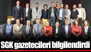 SGK gazetecileri bilgilendirdi