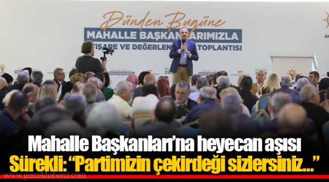 Sürekli: “Partimizin çekirdeği sizlersiniz…”