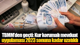 TBMM’den geçti: Kur korumalı mevduat uygulaması 2023 sonuna kadar uzatıldı