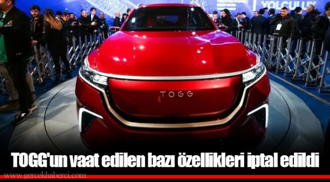 TOGG'un vaat edilen bazı özellikleri iptal edildi