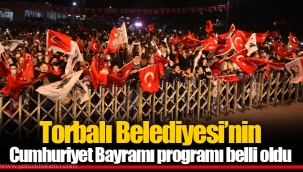 Torbalı Belediyesi’nin Cumhuriyet Bayramı programı belli oldu