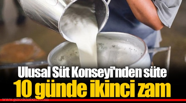 Ulusal Süt Konseyi'nden süte 10 günde ikinci zam