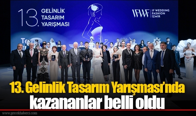 13. Gelinlik Tasarım Yarışması’nda kazananlar belli oldu