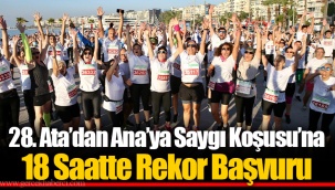 28. Ata’dan Ana’ya Saygı Koşusu’na 18 Saatte Rekor Başvuru