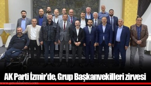 AK Parti İzmir’de, Grup Başkanvekilleri zirvesi
