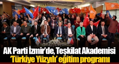 AK Parti İzmir’de, Teşkilat Akademisi ‘Türkiye Yüzyılı’ eğitim programı