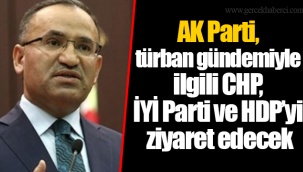 AK Parti, türban gündemiyle ilgili CHP, İYİ Parti ve HDP’yi ziyaret edecek