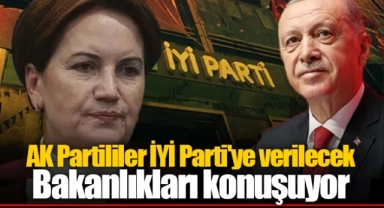AK Partililer İYİ Parti'ye verilecek Bakanlıkları konuşuyor