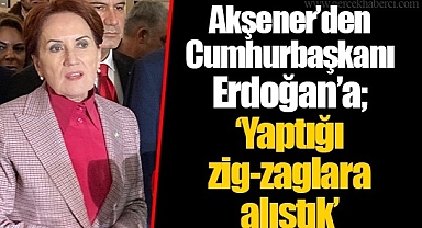 Akşener'den Cumhurbaşkanı Erdoğan'a;