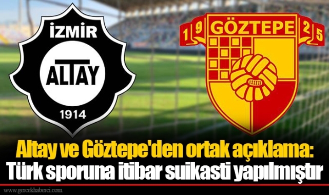 Altay ve Göztepe'den ortak açıklama: Türk sporuna itibar suikasti yapılmıştır