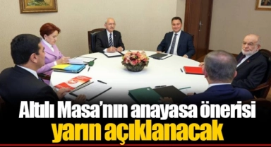Altılı Masa’nın anayasa önerisi yarın açıklanacak