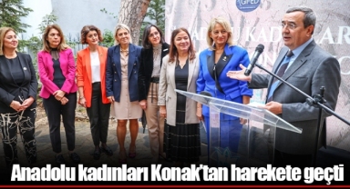 Anadolu kadınları Konak’tan harekete geçti