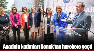 Anadolu kadınları Konak’tan harekete geçti