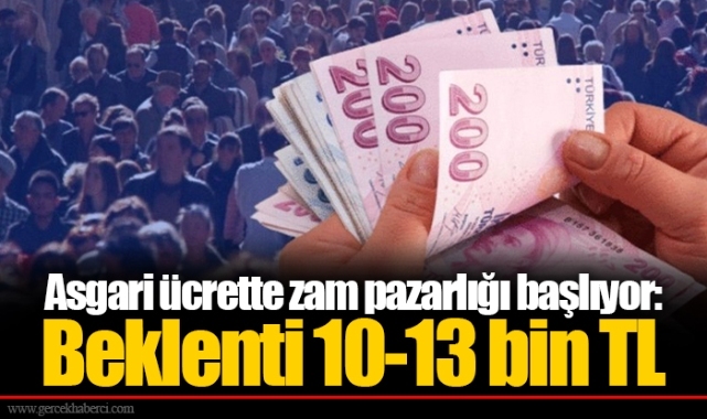 Asgari ücrette zam pazarlığı başlıyor: Beklenti 10-13 bin TL