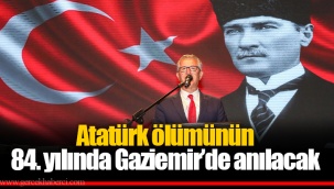 Atatürk ölümünün 84. yılında Gaziemir’de anılacak