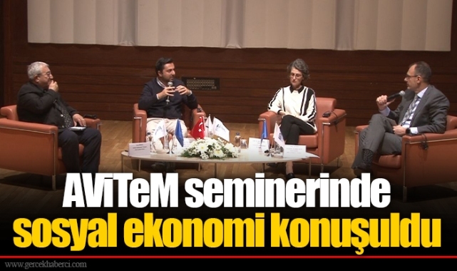 AViTeM seminerinde sosyal ekonomi konuşuldu