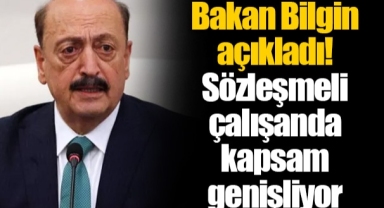 Bakan Bilgin açıkladı! Sözleşmeli çalışanda kapsam genişliyor