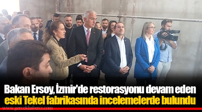Bakan Ersoy, İzmir'de restorasyonu devam eden eski Tekel fabrikasında incelemelerde bulundu