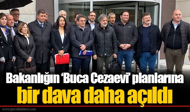 Bakanlığın ‘Buca Cezaevi’ planlarına bir dava daha açıldı