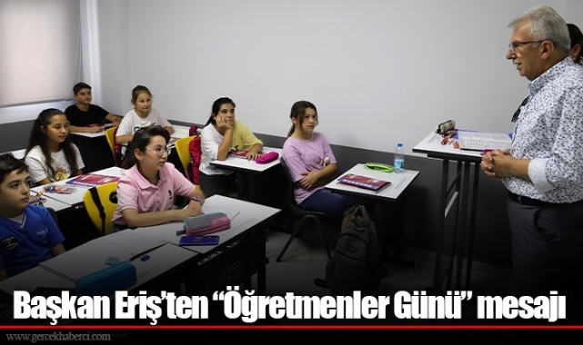 Başkan Eriş’ten “Öğretmenler Günü” mesajı 