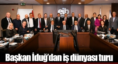 Başkan İduğ’dan iş dünyası turu
