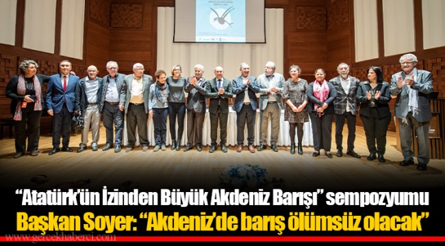 Başkan Soyer: “Akdeniz’de barış ölümsüz olacak”