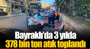 Bayraklı’da 3 yılda 378 bin ton atık toplandı