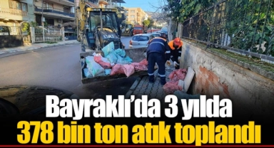 Bayraklı’da 3 yılda 378 bin ton atık toplandı