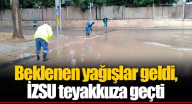 Beklenen yağışlar geldi, İZSU teyakkuza geçti