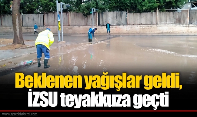 Beklenen yağışlar geldi, İZSU teyakkuza geçti