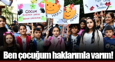 Ben çocuğum haklarımla varım!