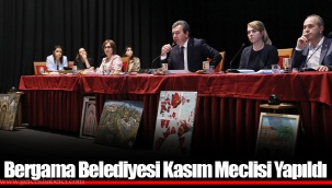 Bergama Belediyesi Kasım Meclisi Yapıldı