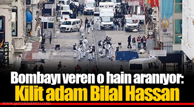 Bombayı veren o hain aranıyor: Kilit adam Bilal Hassan