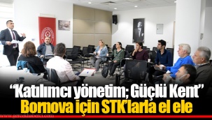 Bornova için STK’larla el ele
