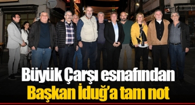 Büyük Çarşı esnafından Başkan İduğ'a tam not