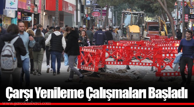 Çarşı Yenileme Çalışmaları Başladı