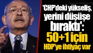 'CHP'deki yükseliş, yerini düşüşe bıraktı': 50+1 için HDP'ye ihtiyaç var