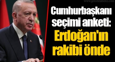 Cumhurbaşkanı seçimi anketi: Erdoğan'ın rakibi önde