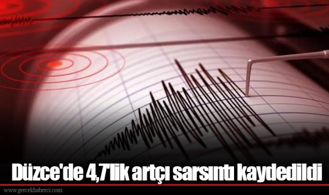 Düzce'de 4,7'lik artçı sarsıntı kaydedildi