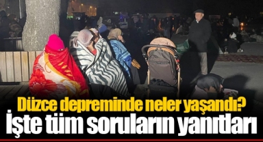 Düzce depreminde neler yaşandı? İşte tüm soruların yanıtları