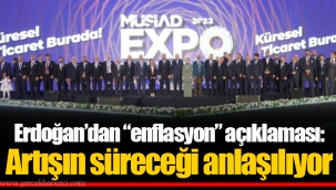 Erdoğan’dan “enflasyon” açıklaması: Artışın süreceği anlaşılıyor