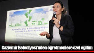 Gaziemir Belediyesi’nden öğretmenlere özel eğitim
