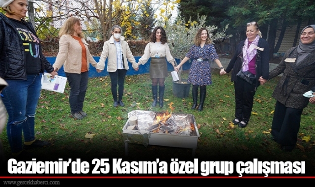 Gaziemir’de 25 Kasım’a özel grup çalışması