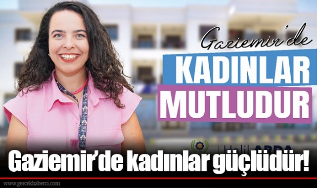 Gaziemir’de kadınlar güçlüdür!  