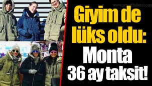 Giyim de lüks oldu: Monta 36 ay taksit!
